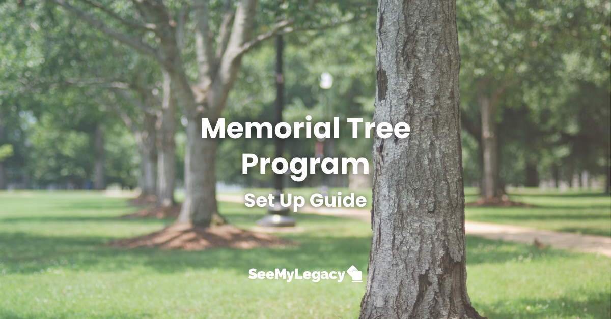Memorial Tree Program – SeeMyLegacy
