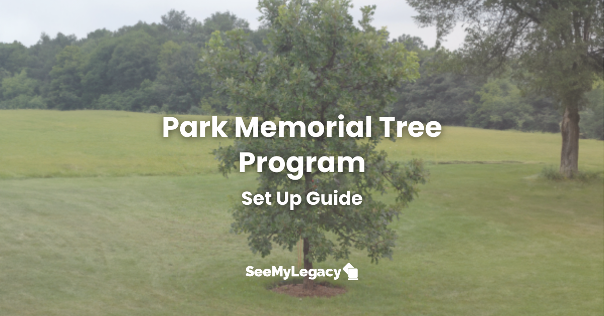 Park Memorial Tree Program – SeeMyLegacy